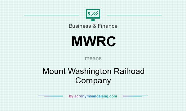 What does MWRC mean? It stands for Mount Washington Railroad Company