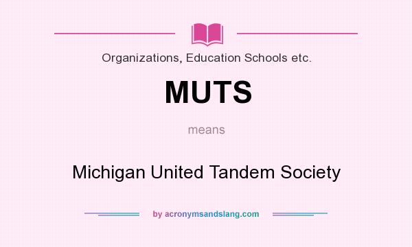 What does MUTS mean? It stands for Michigan United Tandem Society
