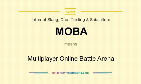 What does MOBA mean? It stands for Multiplayer Online Battle Arena