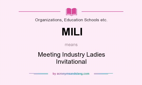 What does MILI mean? It stands for Meeting Industry Ladies Invitational