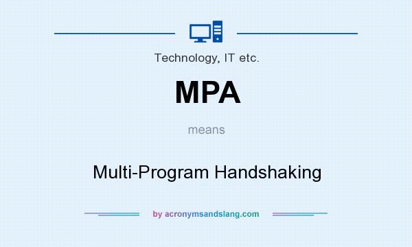 What does MPA mean? It stands for Multi-Program Handshaking
