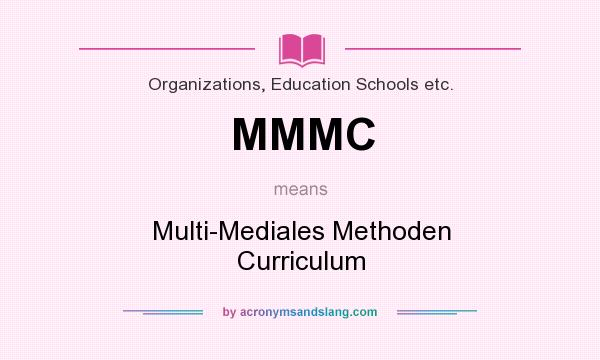 What does MMMC mean? It stands for Multi-Mediales Methoden Curriculum