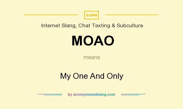 What does MOAO mean? It stands for My One And Only