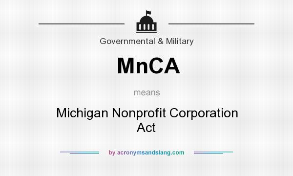 What does MnCA mean? It stands for Michigan Nonprofit Corporation Act