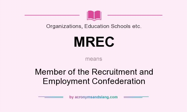 What does MREC mean? It stands for Member of the Recruitment and Employment Confederation
