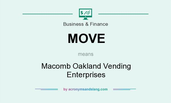 What does MOVE mean? It stands for Macomb Oakland Vending Enterprises