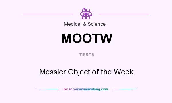 What does MOOTW mean? It stands for Messier Object of the Week
