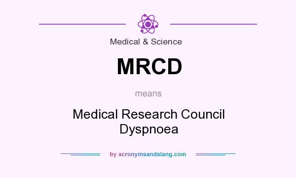 What does MRCD mean? It stands for Medical Research Council Dyspnoea