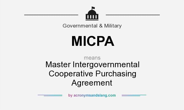 What does MICPA mean? It stands for Master Intergovernmental Cooperative Purchasing Agreement