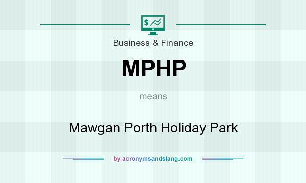 What does MPHP mean? It stands for Mawgan Porth Holiday Park