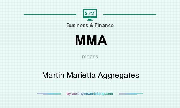 What does MMA mean? It stands for Martin Marietta Aggregates
