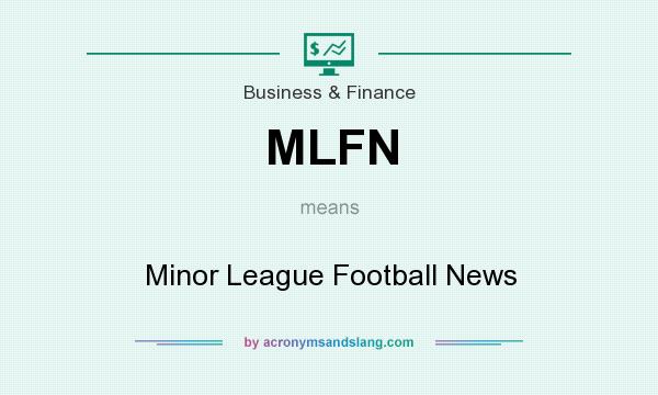 What does MLFN mean? It stands for Minor League Football News
