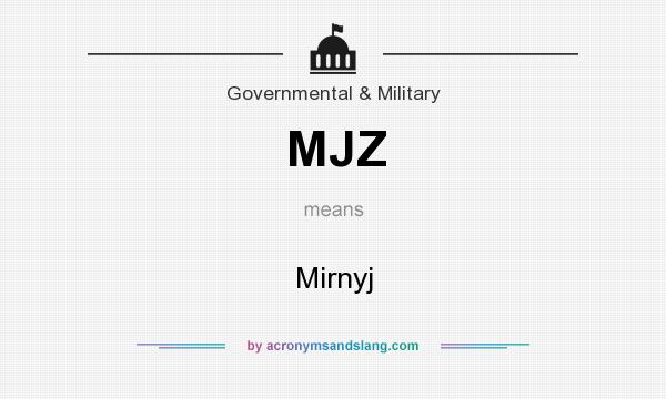 What does MJZ mean? It stands for Mirnyj