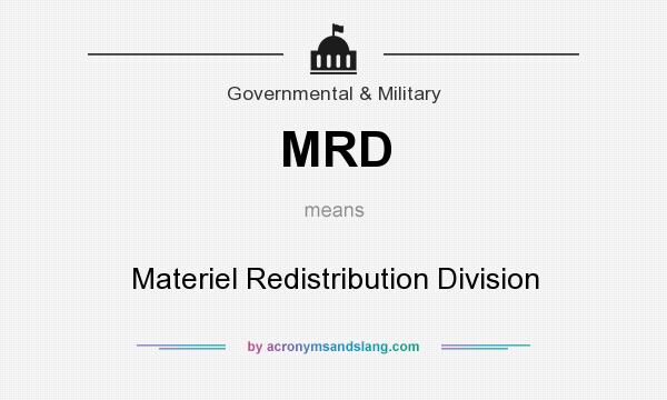 What does MRD mean? It stands for Materiel Redistribution Division