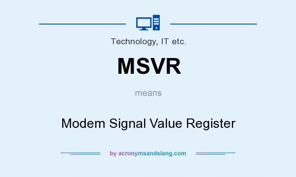 What does MSVR mean? It stands for Modem Signal Value Register