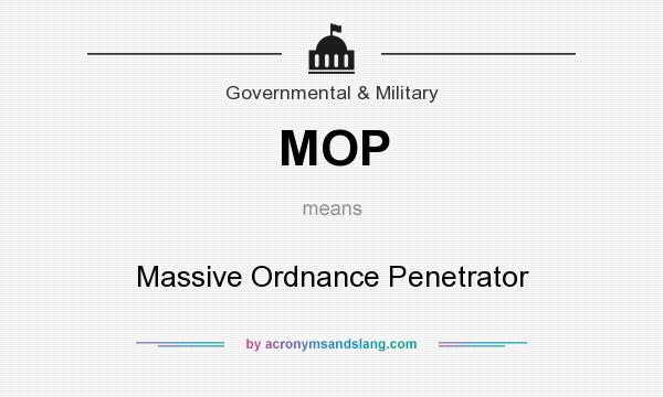 What does MOP mean? It stands for Massive Ordnance Penetrator