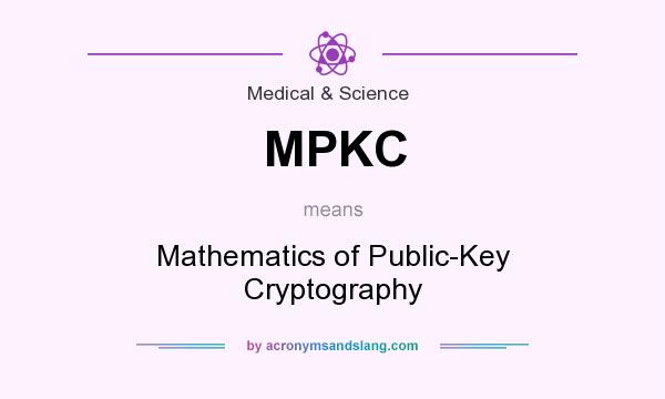 What does MPKC mean? It stands for Mathematics of Public-Key Cryptography