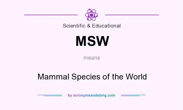 What does MSW mean? It stands for Mammal Species of the World