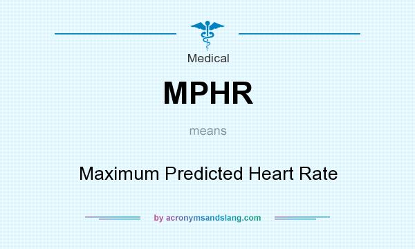 What does MPHR mean? It stands for Maximum Predicted Heart Rate