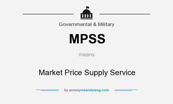What does MPSS mean? It stands for Market Price Supply Service