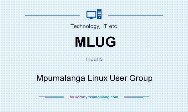 What does MLUG mean? It stands for Mpumalanga Linux User Group