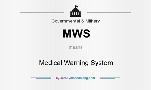 What does MWS mean? It stands for Medical Warning System