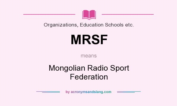 What does MRSF mean? It stands for Mongolian Radio Sport Federation