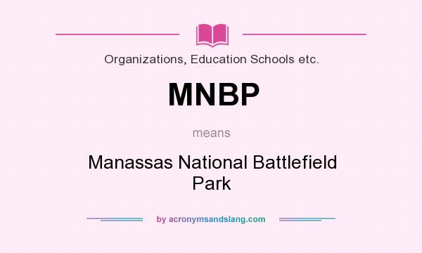 What does MNBP mean? It stands for Manassas National Battlefield Park