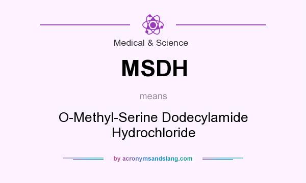 What does MSDH mean? It stands for O-Methyl-Serine Dodecylamide Hydrochloride