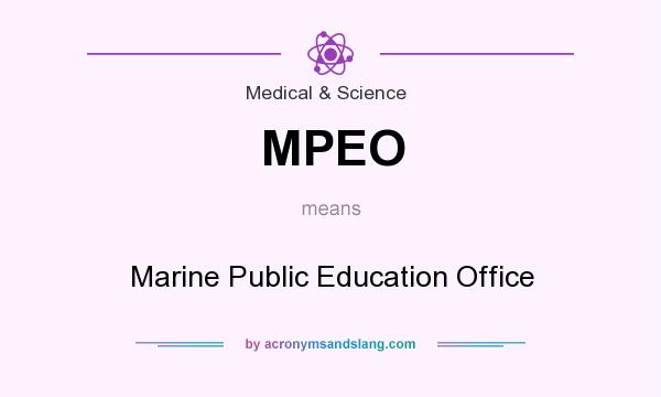 What does MPEO mean? It stands for Marine Public Education Office