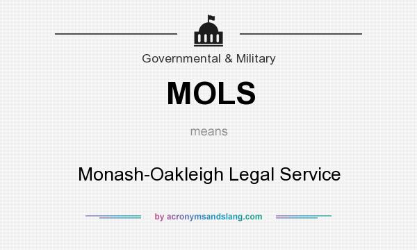 What does MOLS mean? It stands for Monash-Oakleigh Legal Service