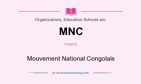 What does MNC mean? It stands for Mouvement National Congolais