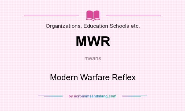 What does MWR mean? It stands for Modern Warfare Reflex
