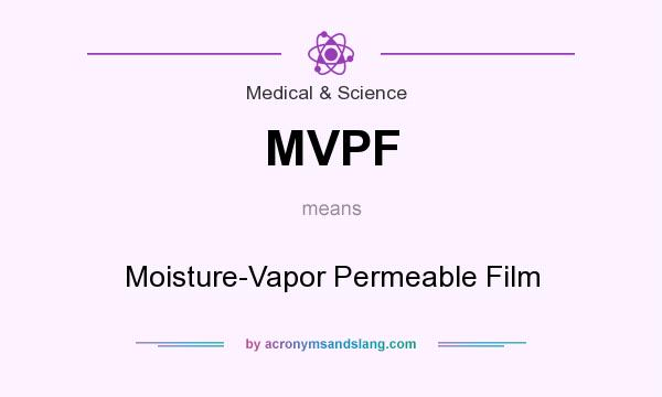 What does MVPF mean? It stands for Moisture-Vapor Permeable Film
