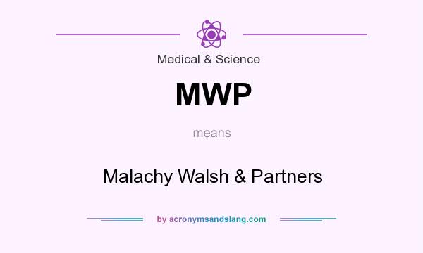What does MWP mean? It stands for Malachy Walsh & Partners