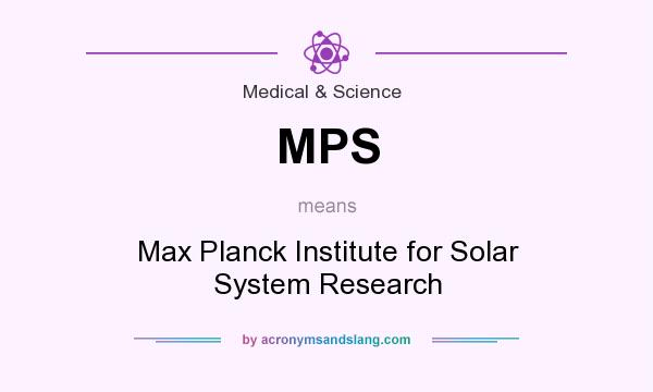 What does MPS mean? It stands for Max Planck Institute for Solar System Research