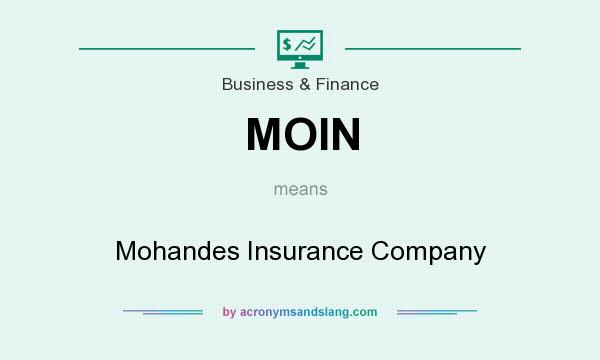What does MOIN mean? It stands for Mohandes Insurance Company