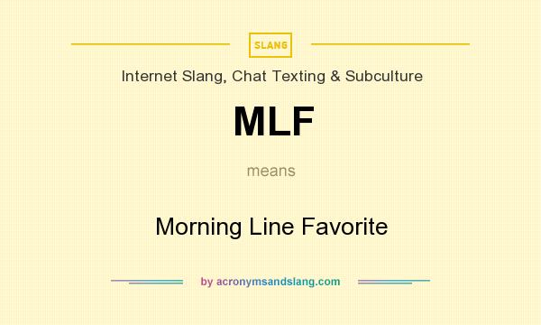 What does MLF mean? It stands for Morning Line Favorite