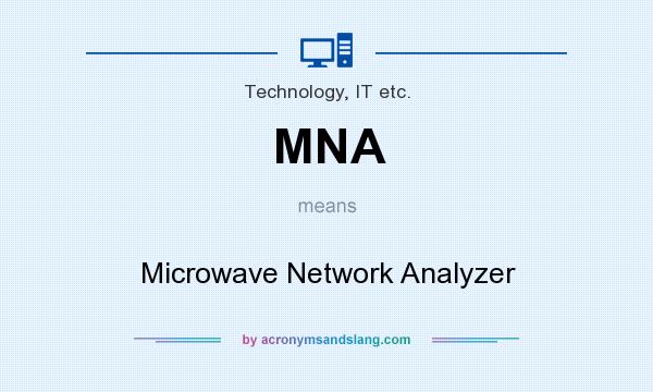 What does MNA mean? It stands for Microwave Network Analyzer