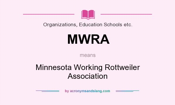 What does MWRA mean? It stands for Minnesota Working Rottweiler Association