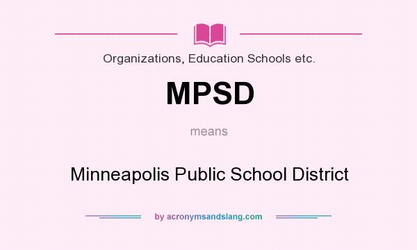 What does MPSD mean? It stands for Minneapolis Public School District