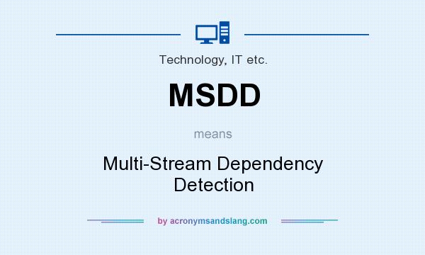 What does MSDD mean? It stands for Multi-Stream Dependency Detection