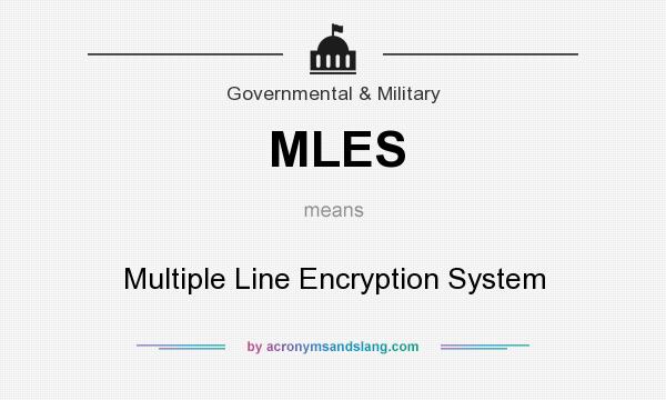 What does MLES mean? It stands for Multiple Line Encryption System