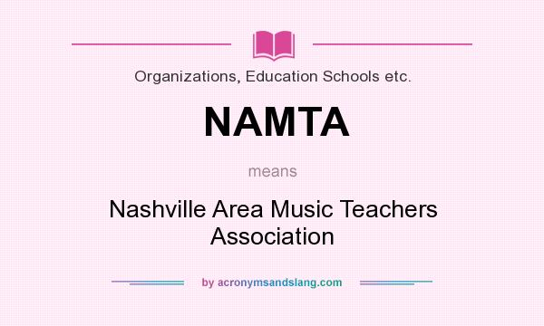 What does NAMTA mean? It stands for Nashville Area Music Teachers Association