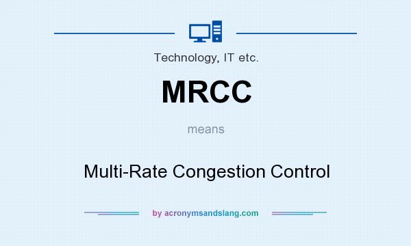 What does MRCC mean? It stands for Multi-Rate Congestion Control