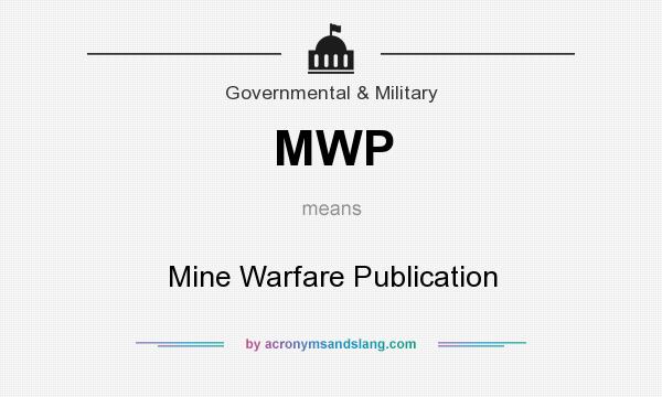 What does MWP mean? It stands for Mine Warfare Publication