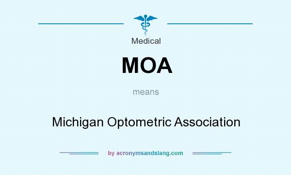 What does MOA mean? It stands for Michigan Optometric Association
