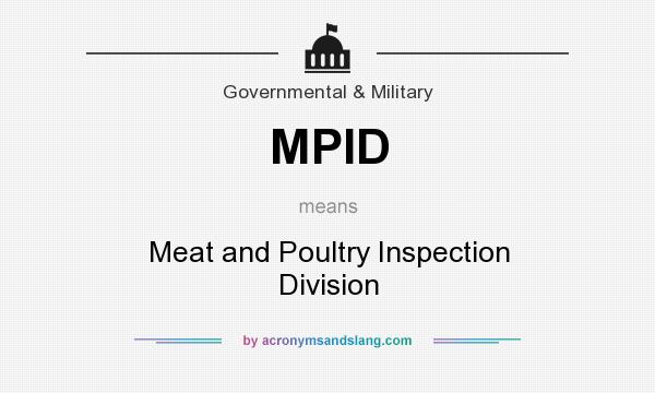 What does MPID mean? It stands for Meat and Poultry Inspection Division