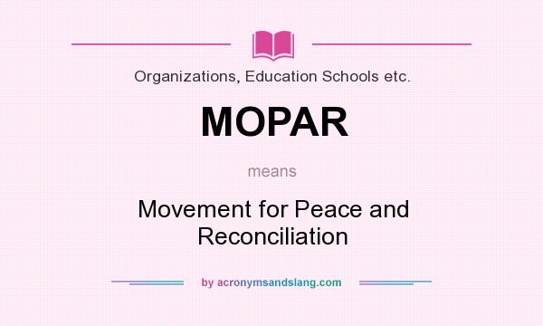 What does MOPAR mean? It stands for Movement for Peace and Reconciliation