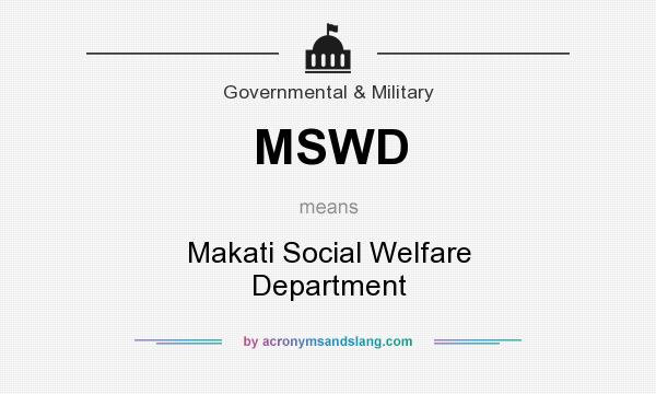 What does MSWD mean? It stands for Makati Social Welfare Department